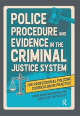 Police Procedure and Evidence in the Criminal Justice System - Barrie Archer ; George Ellison - 9781041056416