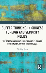 Buffer Thinking in Chinese Foreign and Security Policy - Yu-Hua Chen - 9781041061557