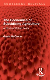 The Economics of Subsidising Agriculture - Gavin McCrone - 9781041062462