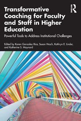 Transformative Coaching for Faculty and Staff in Higher Education - Karen Gonzalez Rice ; Susan Hrach ; Kathryn E. Linder - 9781041067726