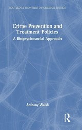 Crime Prevention and Treatment Policies - Anthony Walsh - 9781041078029