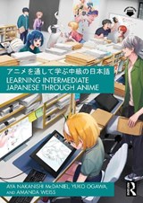 ??????????????? Learning Intermediate Japanese through Anime - Aya Nakanishi McDaniel ; Yuko Ogawa ; Amanda Weiss - 9781041089636