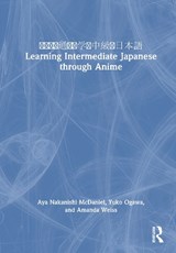 ??????????????? Learning Intermediate Japanese through Anime - Aya Nakanishi McDaniel ; Yuko Ogawa ; Amanda Weiss - 9781041089650