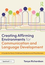 Creating Affirming Environments for Communication and Language Development - Tanya Richardson - 9781041092551