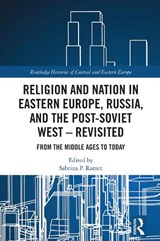 Religion and Nation in Eastern Europe, Russia, and the Post-Soviet West – Revisited - Sabrina P. Ramet - 9781041093770