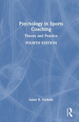Psychology in Sports Coaching - Adam R. (University of Hull Nicholls - 9781041096962