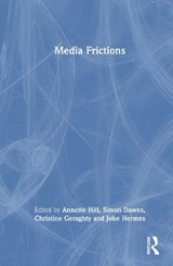 Media Frictions - Annette Hill ; Simon Dawes ; Christine Geraghty - 9781041098591