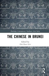 The Chinese in Brunei - Ooi Keat (Universiti Brunei Darussalam Gin - 9781041100201