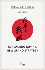 Evaluating Japan’s New Grand Strategy - Robert Ward - 9781041101321