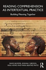 Reading Comprehension as Intertextual Practice - David (Professor Emeritus from The Ohio State Univ. Bloome ; Ayanna F. (Professor Brown ; Huili (Professor Hong ; Maria Beatriz (Doctoral student at the University of Pennsylvania Pinto - 9781041104049