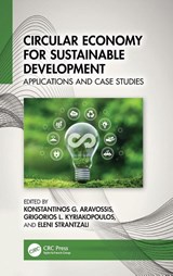 Circular Economy for Sustainable Development - Konstantinos G. (National Tech. Uni of Athens) Aravossis ; Grigorios L. (National Tech Uni. of Athens) Kyriakopoulos ; Eleni (Uni. of West Attica Strantzali - 9781041104070