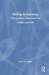 Writing Archaeology - Brian M. (University of California Fagan - 9781041104605