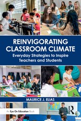 Reinvigorating Classroom Climate - Maurice J. (Rutgers University) Elias - 9781041121442