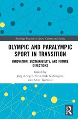 Olympic and Paralympic Sport in Transition - Jorg (Aarhus University Krieger ; Svein Erik (University of Inland Norway Nordhagen ; Anne (Nord University Tjønndal - 9781041134350