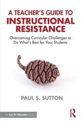 A Teacher's Guide to Instructional Resistance - Paul S. Sutton - 9781041137580