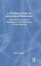 A Teacher's Guide to Instructional Resistance - Paul S. Sutton - 9781041137597