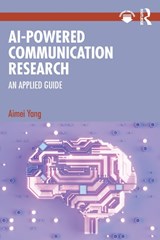 AI-Powered Communication Research - Aimei Yang - 9781041156901