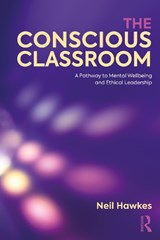 The Conscious Classroom - Neil Hawkes - 9781041157687