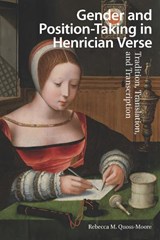 Gender and Position-Taking in Henrician Verse - Rebecca Quoss-Moore - 9781041180067