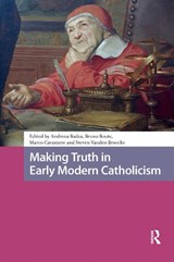 Making Truth in Early Modern Catholicism - Andreea (German Historical Institute in Rome Badea ; Bruno Boute ; Marco Cavarzere - 9781041182368