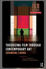 Theorizing Film Through Contemporary Art - Jill Murphy ; Laura Rascaroli - 9781041189503