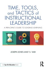 Time, Tools, and Tactics of Instructional Leadership - Joseph (New Castle County Vocational-Technical School District Jones ; T.J. Vari - 9781041200291