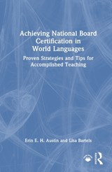 Achieving National Board Certification in World Languages - Erin E. H. Austin ; Lisa Bartels - 9781041205371