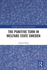 The Punitive Turn in Welfare State Sweden - Henrik Tham - 9781041218593
