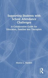 Supporting Students with School Attendance Challenges - Monica L. Mandell - 9781041222156