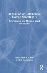 Regulation of Commercial Human Spaceflights - Vijay Kumar ; K.D. Raju ; S.R. Subramanian - 9781041263890