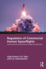 Regulation of Commercial Human Spaceflights - Vijay Kumar ; K.D. Raju ; S.R. Subramanian - 9781041265979