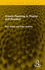 French Planning in Theory and Practice - Saul (The London School of Economics and Political Science Estrin ; Peter Holmes - 9781041288275