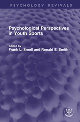 Psychological Perspectives in Youth Sports - Frank L. Smoll ; Ronald E. Smith - 9781041347750