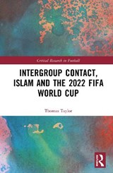 Intergroup Contact, Islam and the 2022 FIFA World Cup - Thomas Taylor - 9781041382843