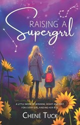 Raising a Supergrrl - Chene Tuck - 9781049263274