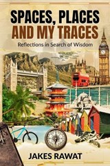 Spaces, Places and My Traces - Jakes Rawat - 9781049272559