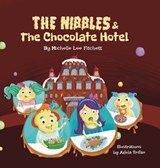 The Nibbles & The Chocolate Hotel - Michelle Lee Fitchett - 9781066627707