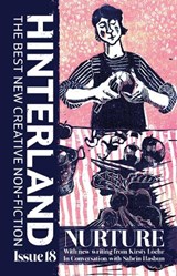 Hinterland Issue 18 - Kirsty Loehr ; Sabrin Hasbun ; Ceri Morgan ; Grace Halden ; Meghan Flaherty ; Marguerite Bunce ; Elaine Lambie - 9781066640607