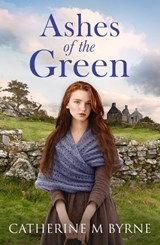 Ashes of the Green - Catherine M Byrne - 9781066692217