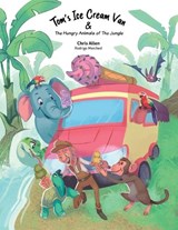 Tom's Ice Cream Van & The Hungry Animals of the Jungle - Chris Allen - 9781067019235
