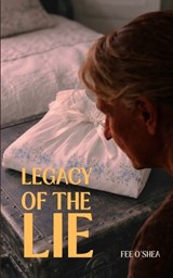 Legacy of the Lie - Fee O'Shea - 9781067129828