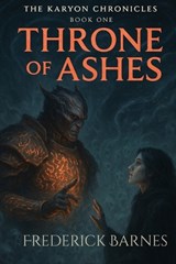 The Karyon Chronicles Book One Throne of Ashes - Frederick Barnes - 9781067138622