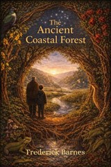 The Ancient Coastal Forest - Frederick Barnes - 9781067138691