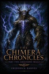 Chimera Chronicles Part Two - Frederick Barnes - 9781067138776