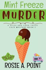 Mint Freeze Murder - Rosie A. Point - 9781067257170
