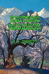 Esoteric Buddhism - Alfred Percy Sinnett - 9781067381196