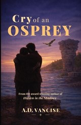 Cry of an Osprey - A D Vancise - 9781067507114
