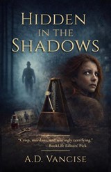Hidden In The Shadows - A.D. Vancise - 9781067507145