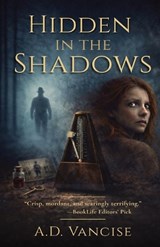 Hidden In The Shadows - A D Vancise - 9781067507152