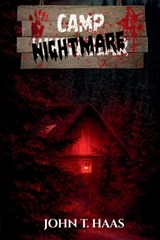 Camp Nightmare - John T Haas - 9781067528003